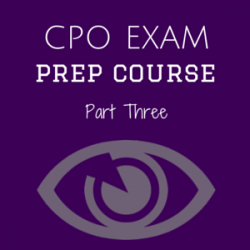 CPO Preparation Course Part Three