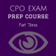 CPO Preparation Course Part Three